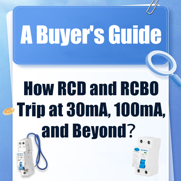 How RCD and RCBO Trip at 30mA, 100mA, and Beyond – A Buyer’s Guide ...